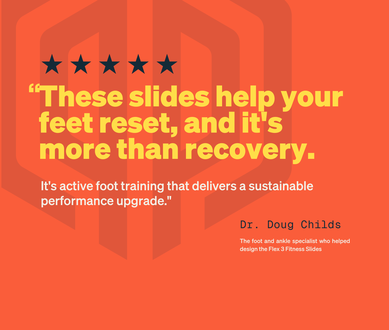 Orange background with yellow text and black stars, featuring a quote about foot slides from Dr. Doug Childs.